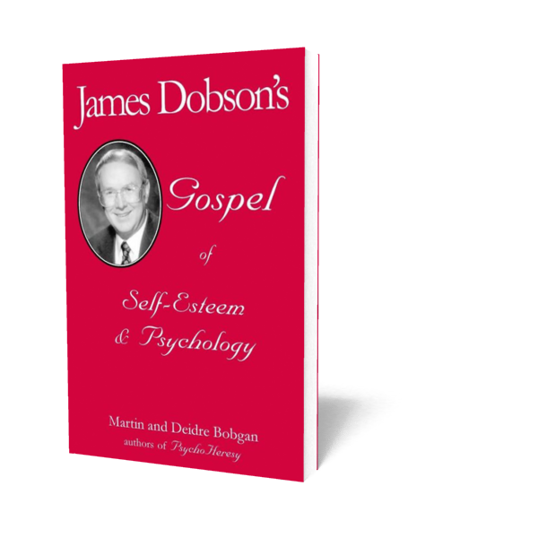 James Dobson's Gospel of Self-Esteem &amp; Psychology