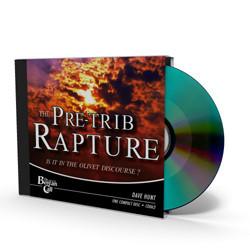 The Pretrib Rapture: Is It in the Olivet Discourse? CD