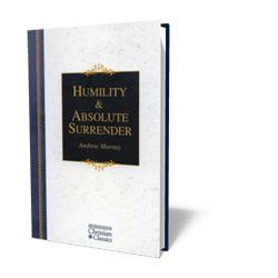 Humility &amp; Absolute Surrender