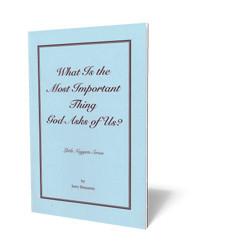 What is the Most Important Thing God Asks of Us?