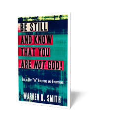 Be Still and Know That You Are Not God!