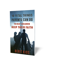 10 Vital Things Parents Can Do to Help Children Keep Their Faith