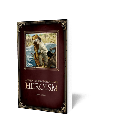 Adventures of Missionary Heroism