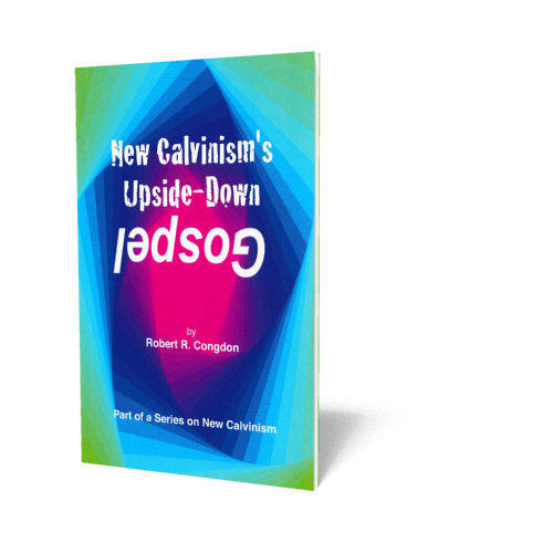 New Calvinism's Upside-Down Gospel