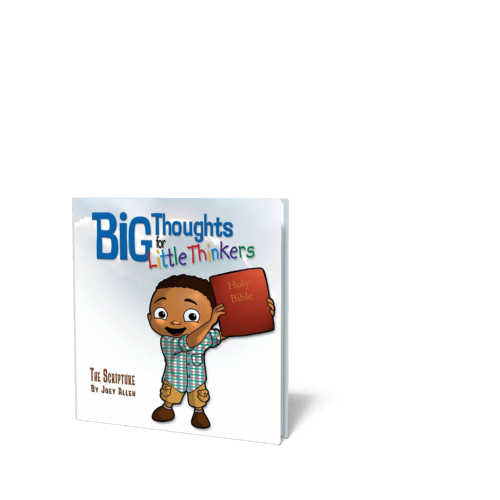 Big Thoughts for Little Thinkers: The Scripture