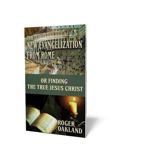 The New Evangelism from Rome— or Finding the True Jesus Christ