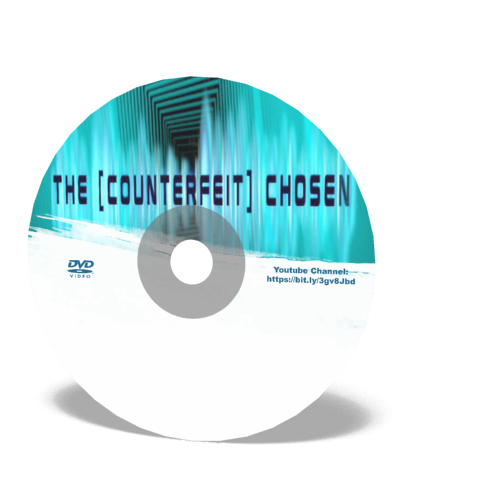 The Counterfeit Chosen *DVD* 