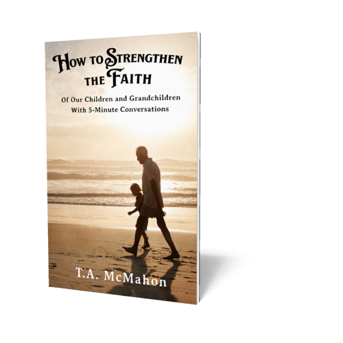 How to Strengthen the Faith of our Children and Grandchildren