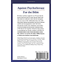Against Psychotherapy / For the Bible