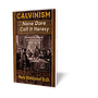 Calvinism - None Dare Call it Heresy